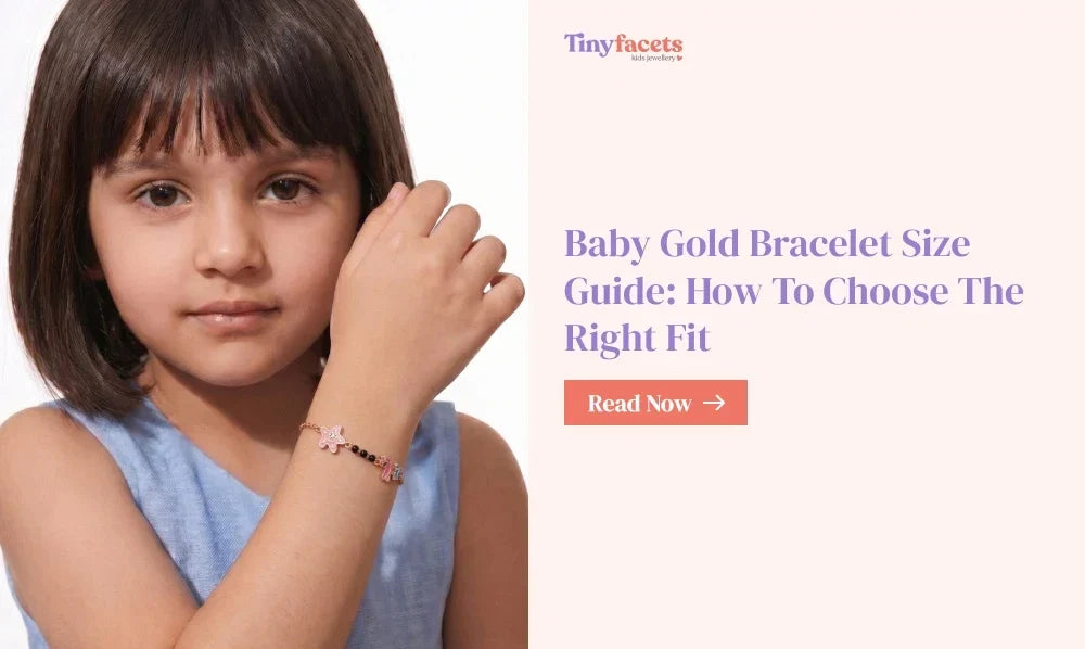 Baby Gold Bracelet Size Guide: How to Choose the Right Fit